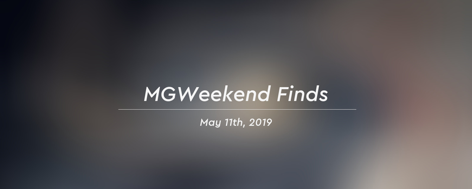 MGWeekend Finds May 11th, 2019 Header - MyGrailWatch